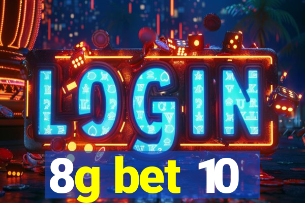 8g bet 10